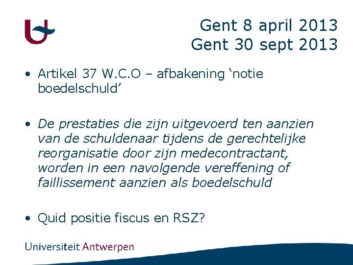Gent 8 april 2013 Gent 30 sept 2013 • Artikel 37 W. C. O