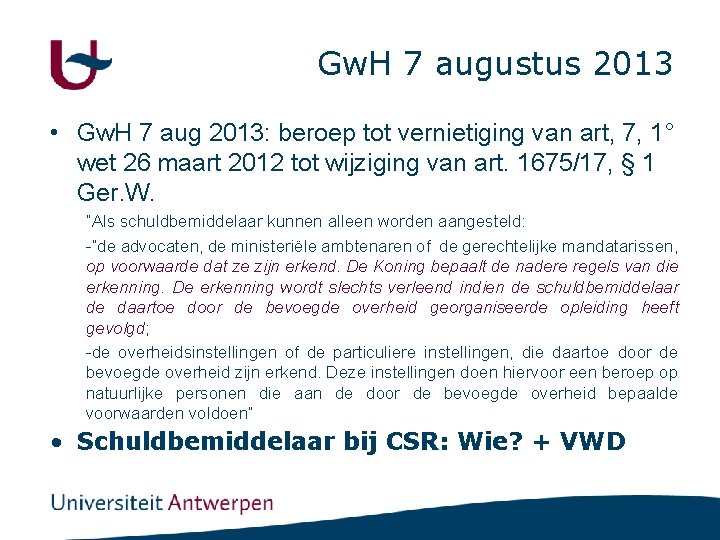Gw. H 7 augustus 2013 • Gw. H 7 aug 2013: beroep tot vernietiging