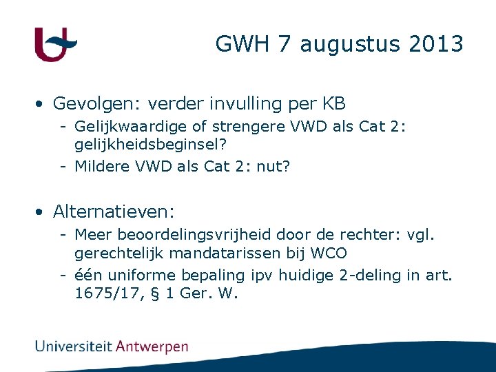 GWH 7 augustus 2013 • Gevolgen: verder invulling per KB - Gelijkwaardige of strengere