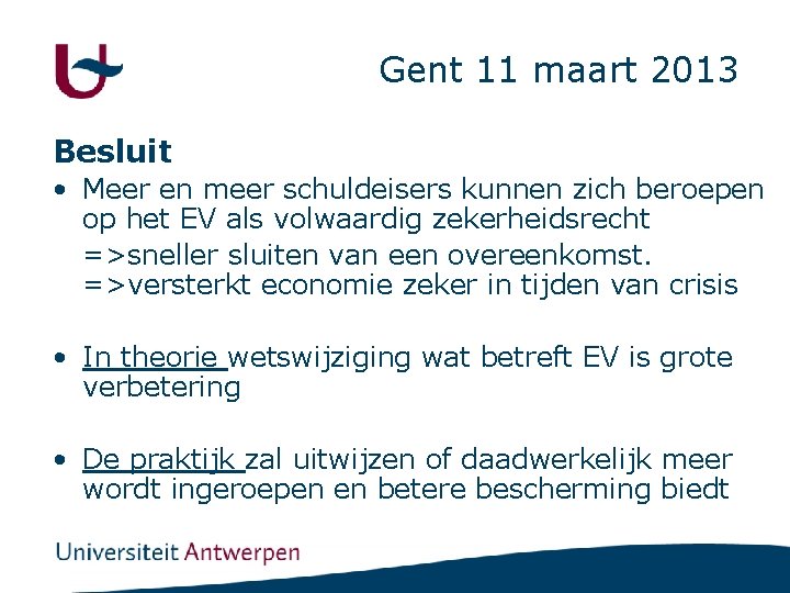 Gent 11 maart 2013 Besluit • Meer en meer schuldeisers kunnen zich beroepen op