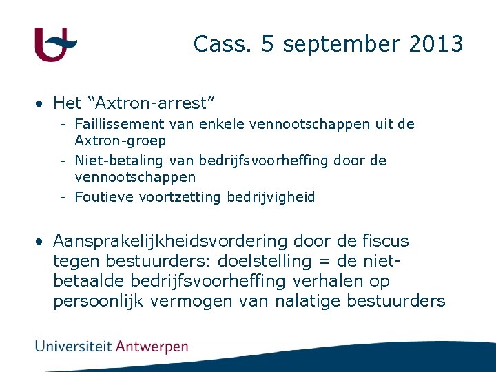 Cass. 5 september 2013 • Het “Axtron-arrest” - Faillissement van enkele vennootschappen uit de