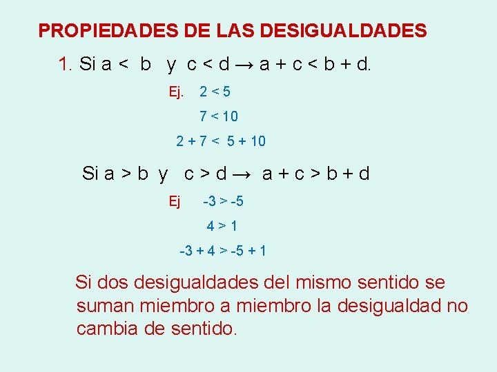 PROPIEDADES DE LAS DESIGUALDADES 1. Si a < b y c < d →