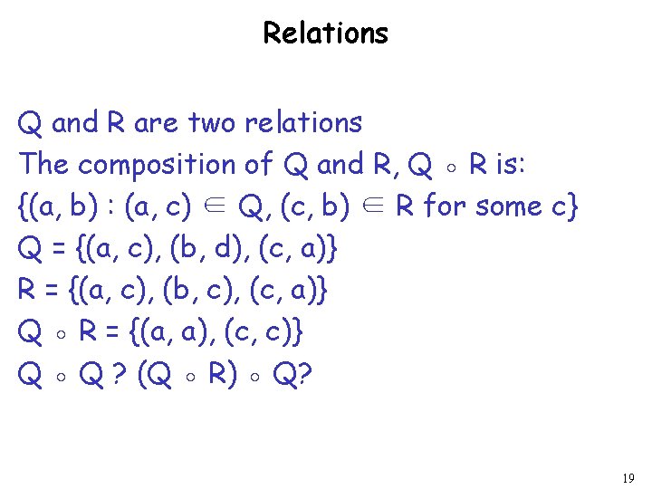 Relations Q and R are two relations The composition of Q and R, Q