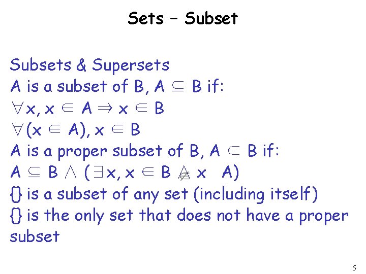 Sets – Subsets & Supersets A is a subset of B, A ⊆ B