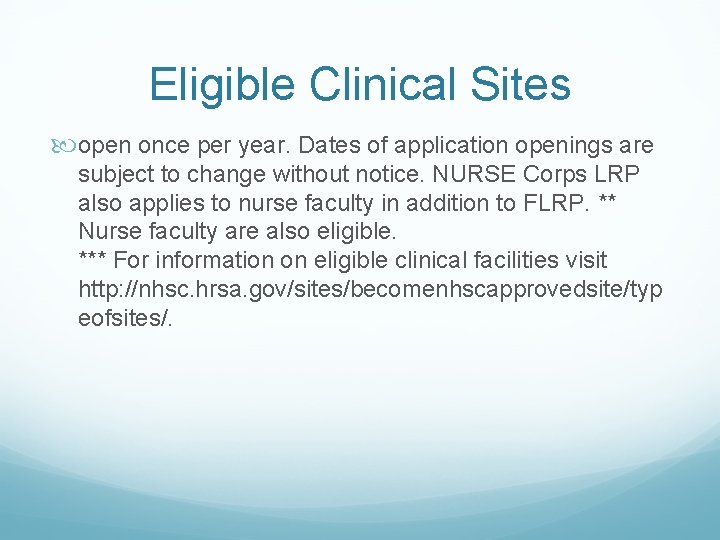 Eligible Clinical Sites open once per year. Dates of application openings are subject to Eligible Clinical Sites open once per year. Dates of application openings are subject to