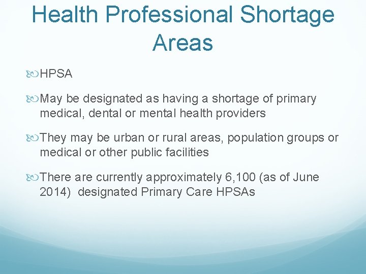Health Professional Shortage Areas HPSA May be designated as having a shortage of primary Health Professional Shortage Areas HPSA May be designated as having a shortage of primary
