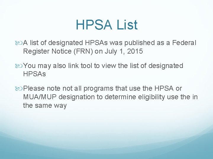 HPSA List A list of designated HPSAs was published as a Federal Register Notice HPSA List A list of designated HPSAs was published as a Federal Register Notice