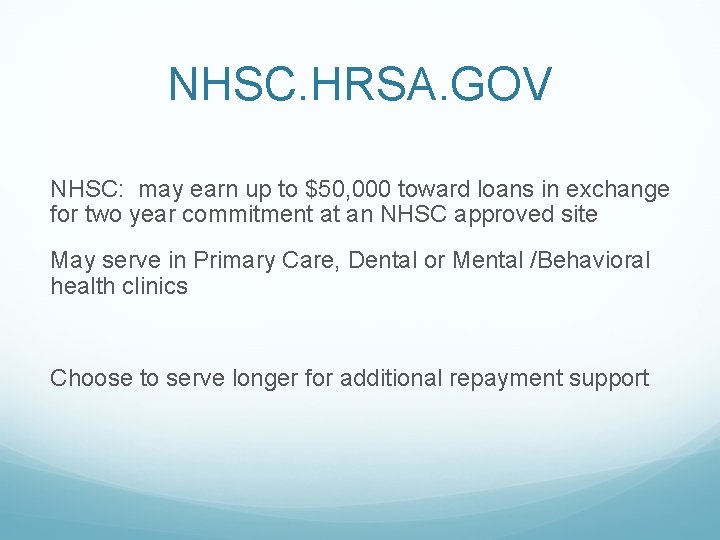 NHSC. HRSA. GOV NHSC: may earn up to $50, 000 toward loans in exchange NHSC. HRSA. GOV NHSC: may earn up to $50, 000 toward loans in exchange