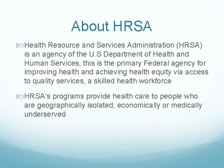 About HRSA Health Resource and Services Administration (HRSA) is an agency of the U. About HRSA Health Resource and Services Administration (HRSA) is an agency of the U.