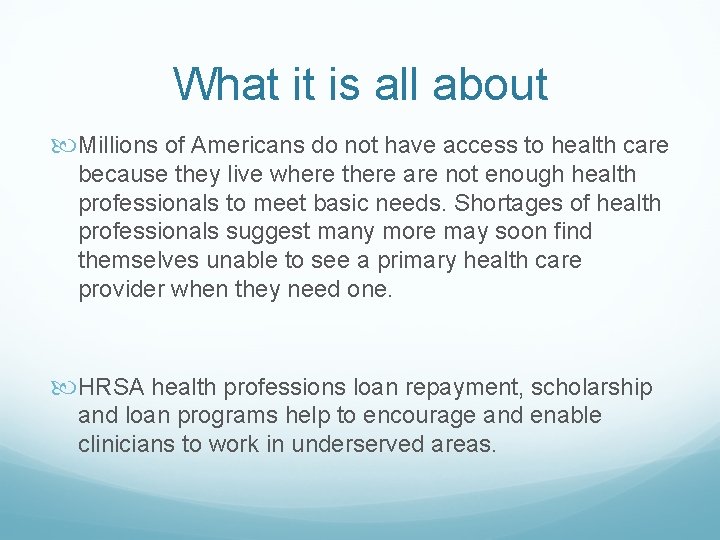 What it is all about Millions of Americans do not have access to health What it is all about Millions of Americans do not have access to health