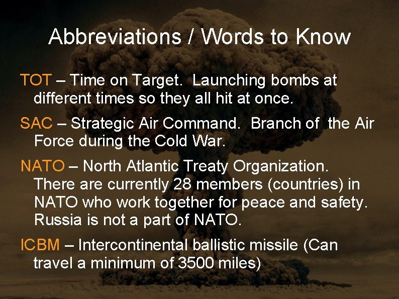 Abbreviations / Words to Know TOT – Time on Target. Launching bombs at different