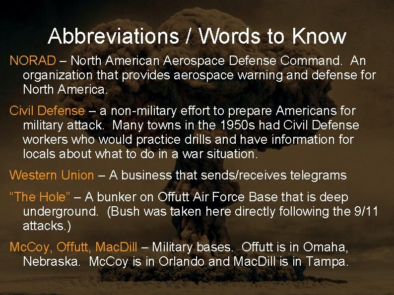 Abbreviations / Words to Know NORAD – North American Aerospace Defense Command. An organization