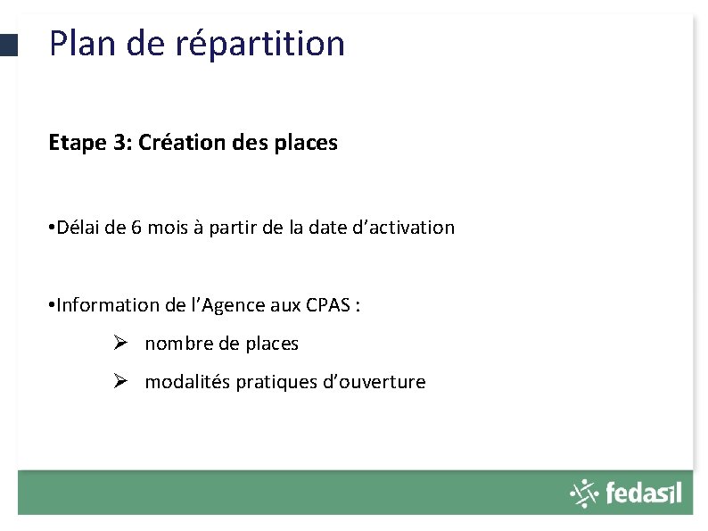 Plan de répartition Etape 3: Création des places • Délai de 6 mois à