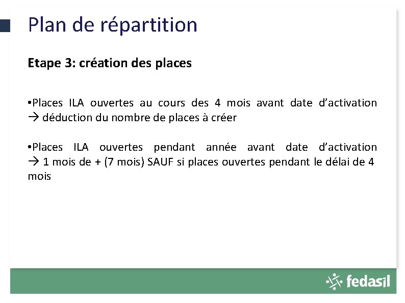 Plan de répartition Etape 3: création des places • Places ILA ouvertes au cours