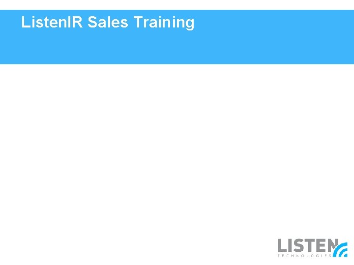 Listen. IR Sales Training 