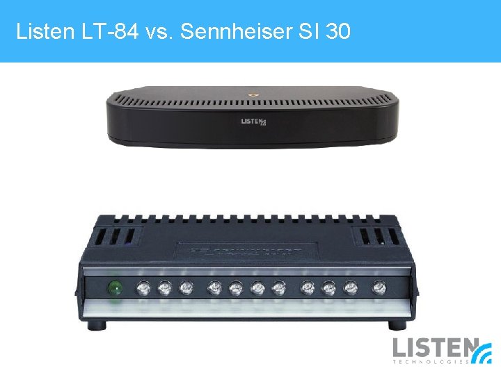 Listen LT-84 vs. Sennheiser SI 30 