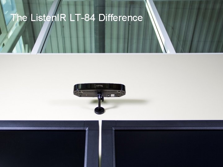 The Listen. IR LT-84 Difference 