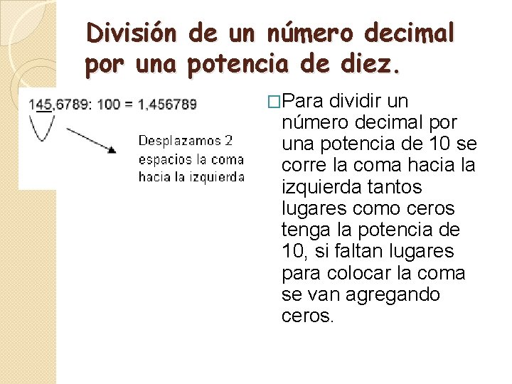 División de un número decimal por una potencia de diez. �Para dividir un número División de un número decimal por una potencia de diez. �Para dividir un número