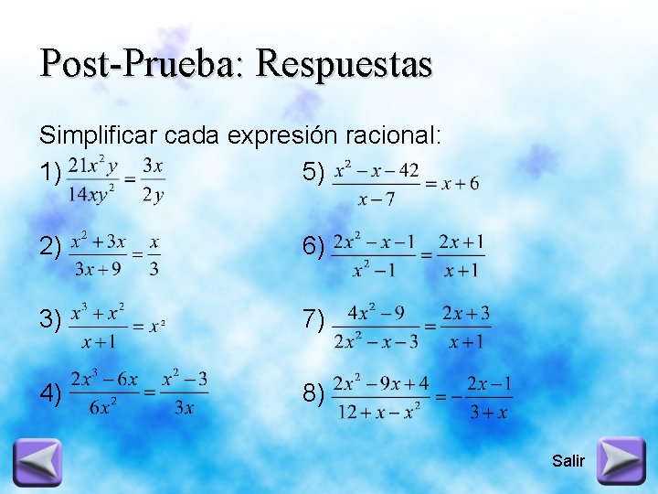 Post-Prueba: Respuestas Simplificar cada expresión racional: 1) 5) 2) 6) 3) 7) 4) 8)