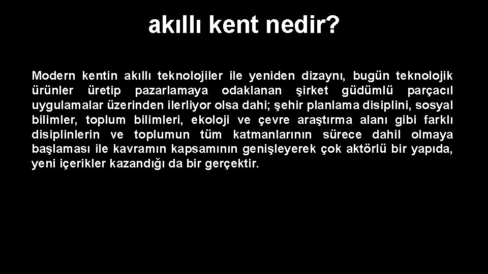 akıllı kent nedir? Modern kentin akıllı teknolojiler ile yeniden dizaynı, bugün teknolojik ürünler üretip