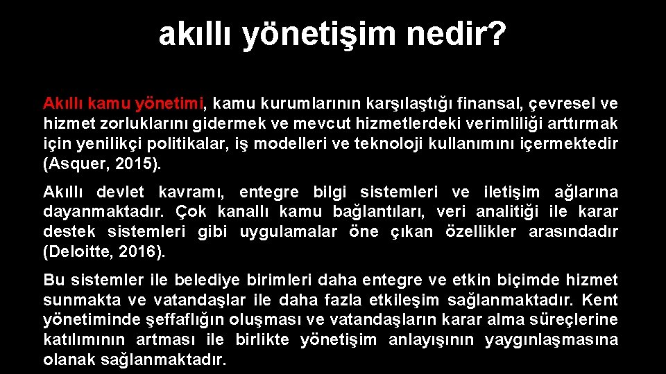 akıllı yönetişim nedir? Akıllı kamu yönetimi, kamu kurumlarının karşılaştığı finansal, çevresel ve hizmet zorluklarını