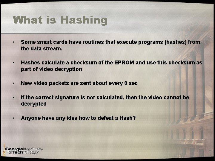 What is Hashing • Some smart cards have routines that execute programs (hashes) from