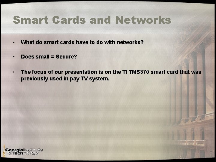 Smart Cards and Networks • What do smart cards have to do with networks?