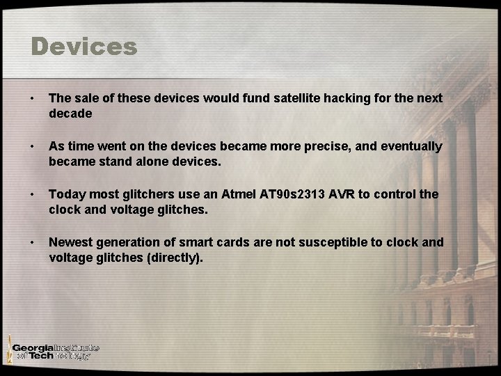 Devices • The sale of these devices would fund satellite hacking for the next