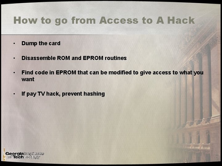 How to go from Access to A Hack • Dump the card • Disassemble