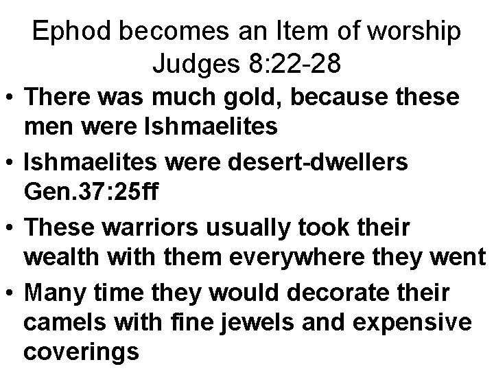 Ephod becomes an Item of worship Judges 8: 22 -28 • There was much Ephod becomes an Item of worship Judges 8: 22 -28 • There was much