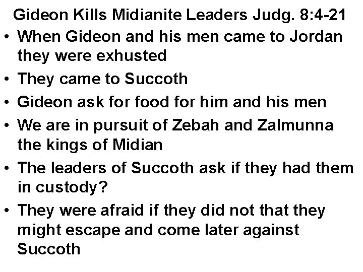 Gideon Kills Midianite Leaders Judg. 8: 4 -21 • When Gideon and his men Gideon Kills Midianite Leaders Judg. 8: 4 -21 • When Gideon and his men