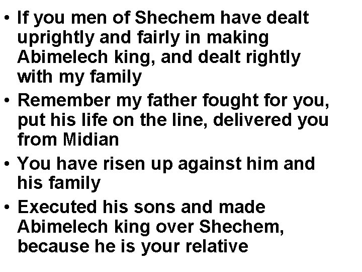 • If you men of Shechem have dealt uprightly and fairly in making • If you men of Shechem have dealt uprightly and fairly in making