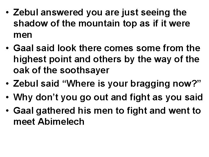 • Zebul answered you are just seeing the shadow of the mountain top • Zebul answered you are just seeing the shadow of the mountain top
