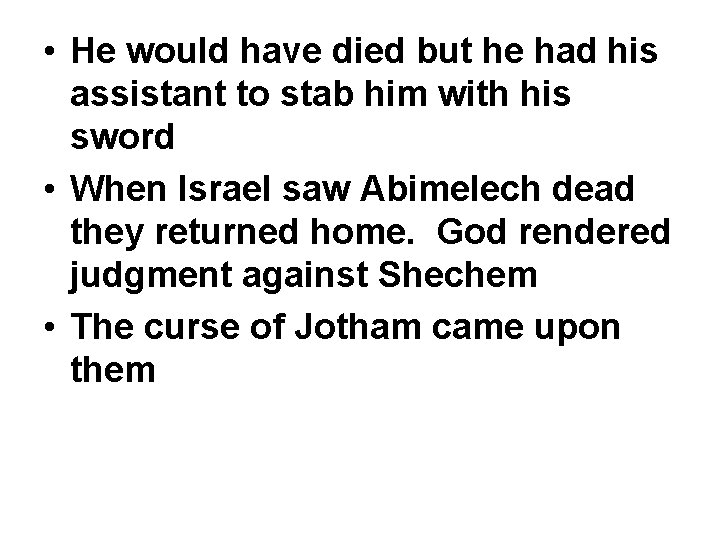 • He would have died but he had his assistant to stab him • He would have died but he had his assistant to stab him