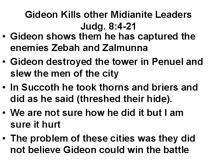• • • Gideon Kills other Midianite Leaders Judg. 8: 4 -21 Gideon • • • Gideon Kills other Midianite Leaders Judg. 8: 4 -21 Gideon