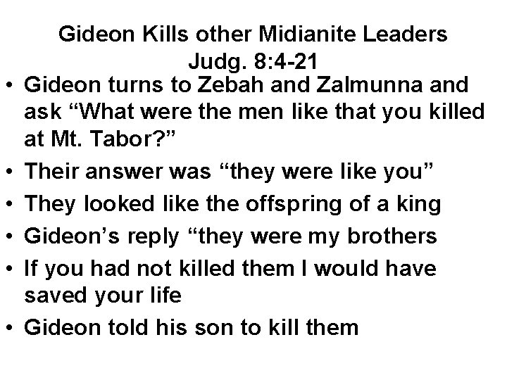 • • • Gideon Kills other Midianite Leaders Judg. 8: 4 -21 Gideon • • • Gideon Kills other Midianite Leaders Judg. 8: 4 -21 Gideon