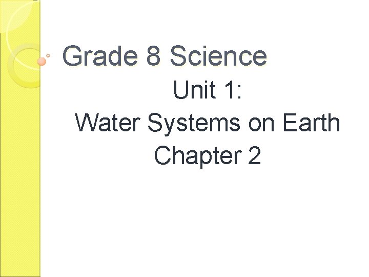 Grade 8 Science Unit 1: Water Systems on Earth Chapter 2 