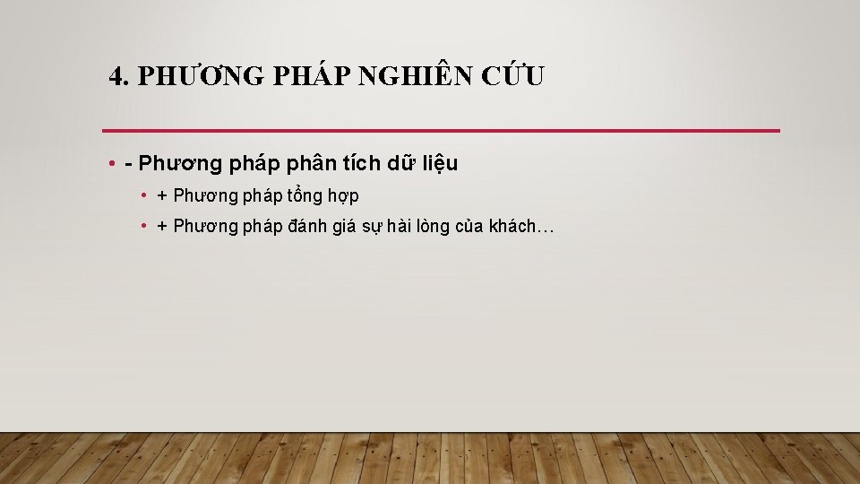 4. PHƯƠNG PHÁP NGHIÊN CỨU • - Phương pháp phân tích dữ liệu •