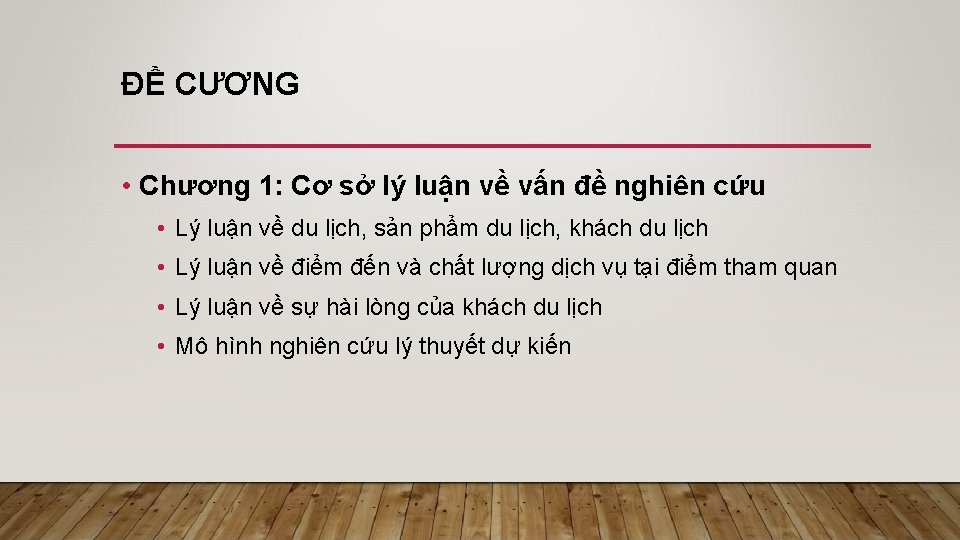 ĐỀ CƯƠNG • Chương 1: Cơ sở lý luận về vấn đề nghiên cứu