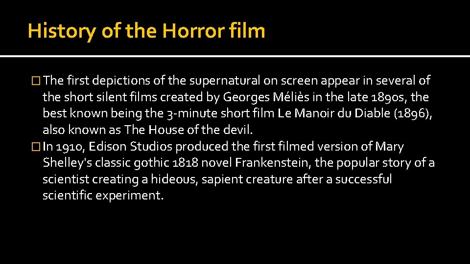 History of the Horror film � The first depictions of the supernatural on screen History of the Horror film � The first depictions of the supernatural on screen