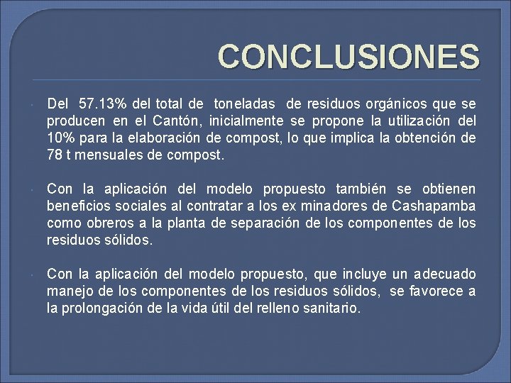 CONCLUSIONES Del 57. 13% del total de toneladas de residuos orgánicos que se producen