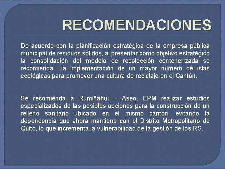 RECOMENDACIONES De acuerdo con la planificación estratégica de la empresa pública municipal de residuos