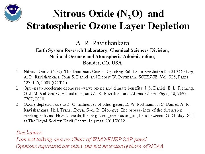 Nitrous Oxide (N 2 O) and Stratospheric Ozone Layer Depletion A. R. Ravishankara Earth