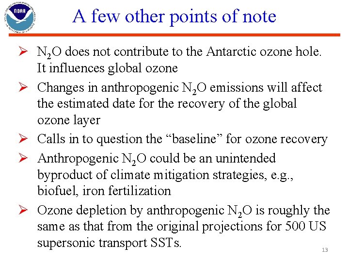 A few other points of note Ø N 2 O does not contribute to