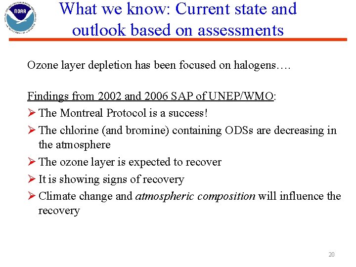 What we know: Current state and outlook based on assessments Ozone layer depletion has