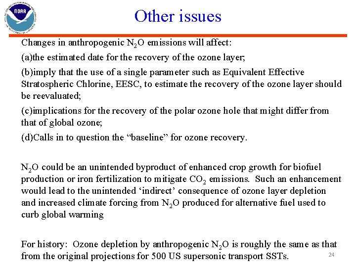 Other issues Changes in anthropogenic N 2 O emissions will affect: (a)the estimated date