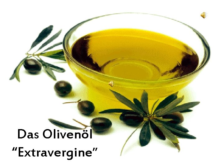 Das Olivenöl “Extravergine” 