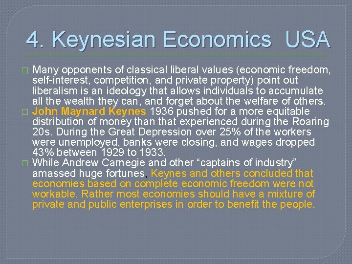 4. Keynesian Economics USA � � � Many opponents of classical liberal values (economic