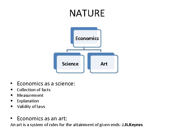 NATURE Economics Science Art • Economics as a science: § § Collection of facts