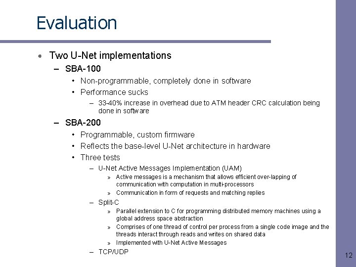 Evaluation Two U-Net implementations – SBA-100 • Non-programmable, completely done in software • Performance Evaluation Two U-Net implementations – SBA-100 • Non-programmable, completely done in software • Performance